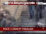 Polis 3 Zanlıyı Yakaladı