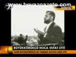 Büyükkörükçü Hoca Vefat Etti