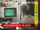 Çetin Emeç'siz 21 Yıl Geçti