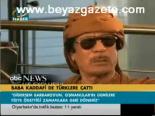 Baba Kaddafi De Türklere Çattı