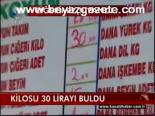 Kilosu 30 Lirayı Buldu