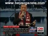 Erdoğan İsrail'e Rest Çekti