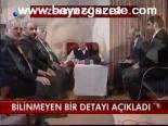 Bilinmeyen Bir Detayı Açıkladı