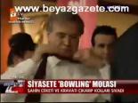 Siyasete Bowling Molası