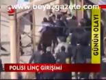 Polise Linç Girişimi