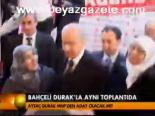 Bahçeli Durak'la Aynı Toplantıda