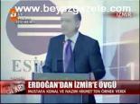 Erdoğan'dan İzmir'e Övgü