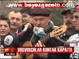 Vosvosçular Kontak Kapattı