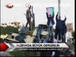 Libya'da Büyük Gerginlik