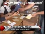 3 Bakan İstifa Edecek