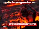 Ateş Seli Görenleri Büyülüyor