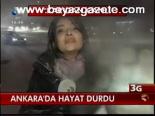 Ankara'da Hayat Durdu