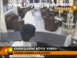 Kardeşlerini Böyle Vurdu