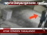 Ayak İzinden Yakalandı