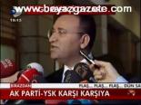 Ak Parti - Ysk Karşı Karşıya