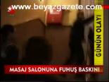 Masaj Salonuna Fuhuş Baskını