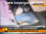 Kar Yağışı İle Gelen Kazalar