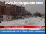 İstanbul Kar İle Buluştu