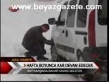 Hafta Boyunca Kar Devam Edecek