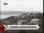 İstanbul Beyaza Büründü