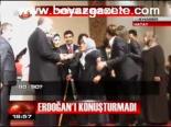 Erdoğan'ı Konuşturmadı