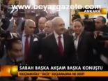 Sabah Başka Akşam Başka Konuştu