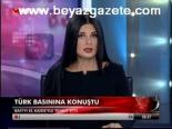 Türk Basınına Konuştu