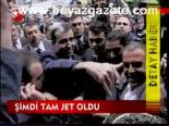 Şimdi Tam Jet Oldu
