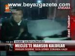 Meclis'te Mansur Kaldılar