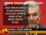 Baykal: Tuzağı Bozdum