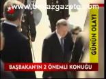 Başbakan'ın 2 Önemli Konuğu