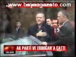 Ak Parti Ve Erdoğan'a Çattı