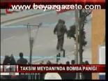 Taksim'de Bomba Paniği