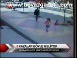 Kazalar Böyle Geliyor