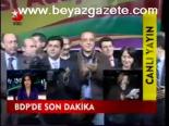 Bdp'de Son Dakika