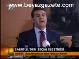 Sarıgül'den Seçim Eleştirisi