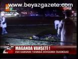 Maganda Vahşeti!