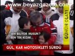 Gül, Karla Motorsiklet Sürdü
