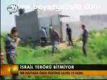 İsrail Terörü Bitmiyor