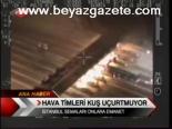 Hava Timleri Kuş Uçurtmuyor