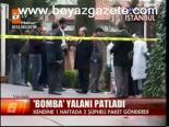 'Bomba' Yalanı Patladı