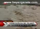 Güneydoğu'da Sel Felaketi