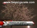 Nisan'da Kar Şaşırttı