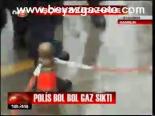 Polis Bol Bol Gaz Sıktı