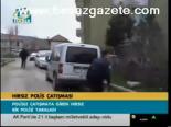 Hırsız- Polis Çatışması