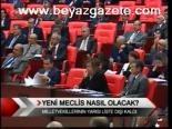 Yeni Meclis Nasıl Olacak ?