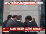 Kavaf'ı Neden Listeye Almadı?