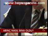 Arınç Nasıl İkna Oldu?