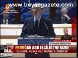 Erdoğan Abd Elçiliği'nde Kızdı