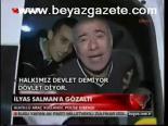 İlyas Salman'a Gözaltı
